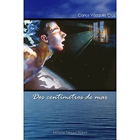DOS CENTIMETROS DE MAR