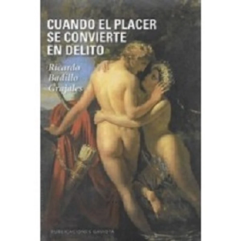 CUANDO EL PLACER SE CONVIERTE EN DELITO