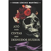 ATO CON CINTAS SUS DESNUDOS HUESOS