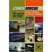 CIENCIA BORICUA ENSAYOS Y ANECDOTAS DEL