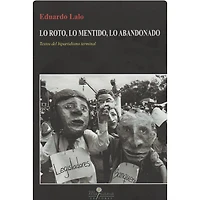 LO ROTO LO MENTIDO LO ABANDONADO
