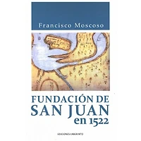 FUNDACION DE SAN JUAN EN 1522
