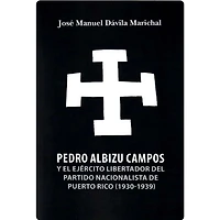 PEDRO ALBIZU CAMPOS Y EL EJERCITO LIBERT