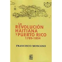 LA REVOLUCION HAITIANA Y PUERTO RICO