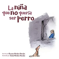 LA NIÑA QUE NO QUERIA SER PERRO