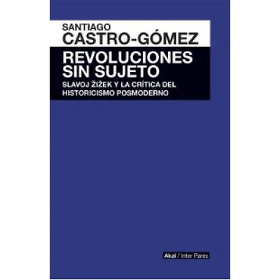 REVOLUCIONES SIN SUJETO SLAVOJ ZIZEK Y C