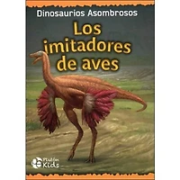 LOS IMITADORES DE AVES DINOSAURIOS ASOMB