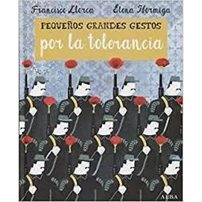 PEQUEÑOS GRANDES GESTOS POR LA TOLERANCI