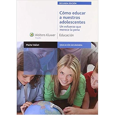 CÓMO EDUCAR A NUESTROS ADOLESCENTES. UN