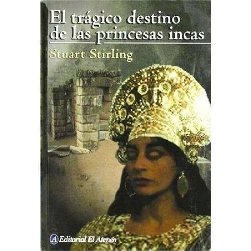 EL TRAGICO DESTINO DE LAS PRINCESAS INCA