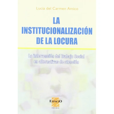 LA INSTITUCIONALIZACION DE LA LOCURA