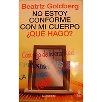 NO ESTOY CONFORME CON MI CUERPO QUE HAGO