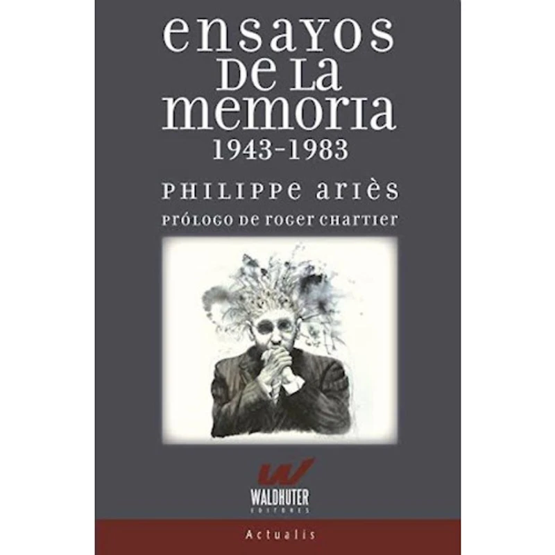 ENSAYOS DE LA MEMORIA 1943-1983