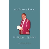 PEREGRINAR ES AMAR Y OTROS POEMAS