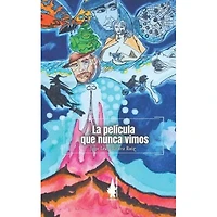 LA PELICULA QUE NUNCA VIMOS