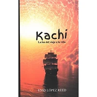 KACHI LA VIDA DEL VIAJE A LA VIDA