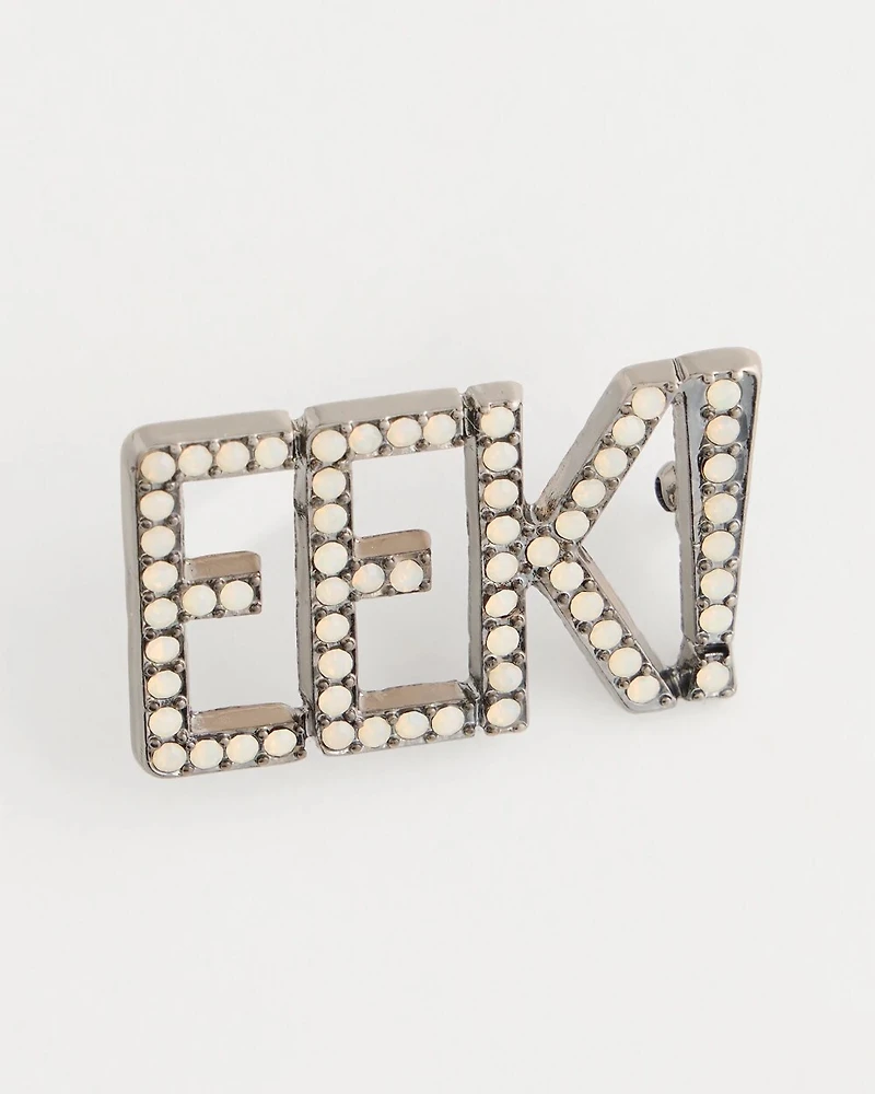 Eek Brooch