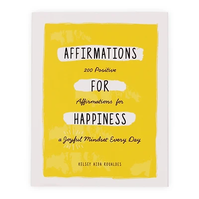 Affirmations For Happiness By Kelsey Aida Roualdes