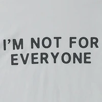 I'm Not For Everyone' Graphic Tee