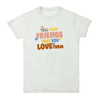 'Tell Your Friends That You Love Them' Graphic Tee