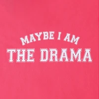 Maybe I'm The Drama Graphic Tee