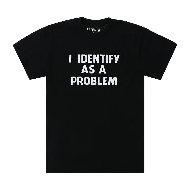 I Identify As A Problem Graphic Tee