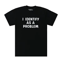 I Identify As A Problem Graphic Tee