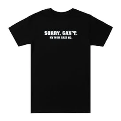 Sorry, Cant. Mom Said No. Graphic Tee