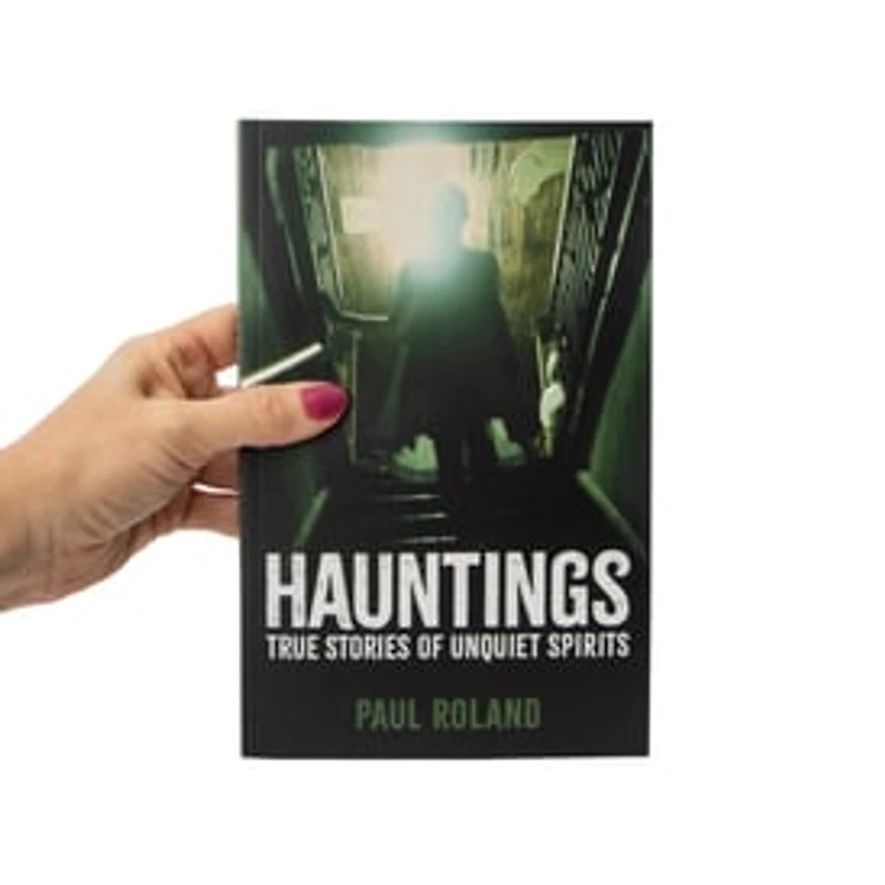 Hauntings: True Stories Of Unquiet Spirits