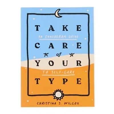 Take Care Of Your Type: An Enneagram Guide To Self-Care