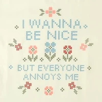 I Wanna Be Nice But Everyone Annoys Me Graphic Tee