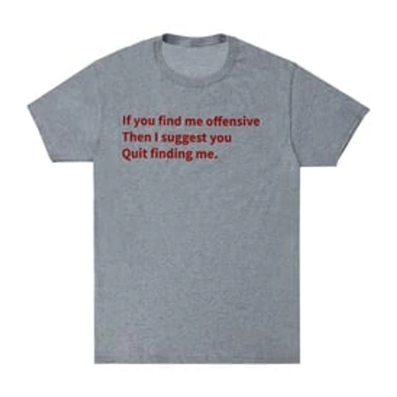 Quit Finding Me Graphic Tee