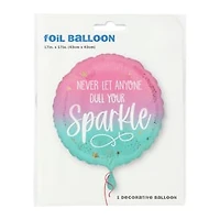 INFLATED 'Never Let Anyone Dull Your Sparkle' Balloon 18in