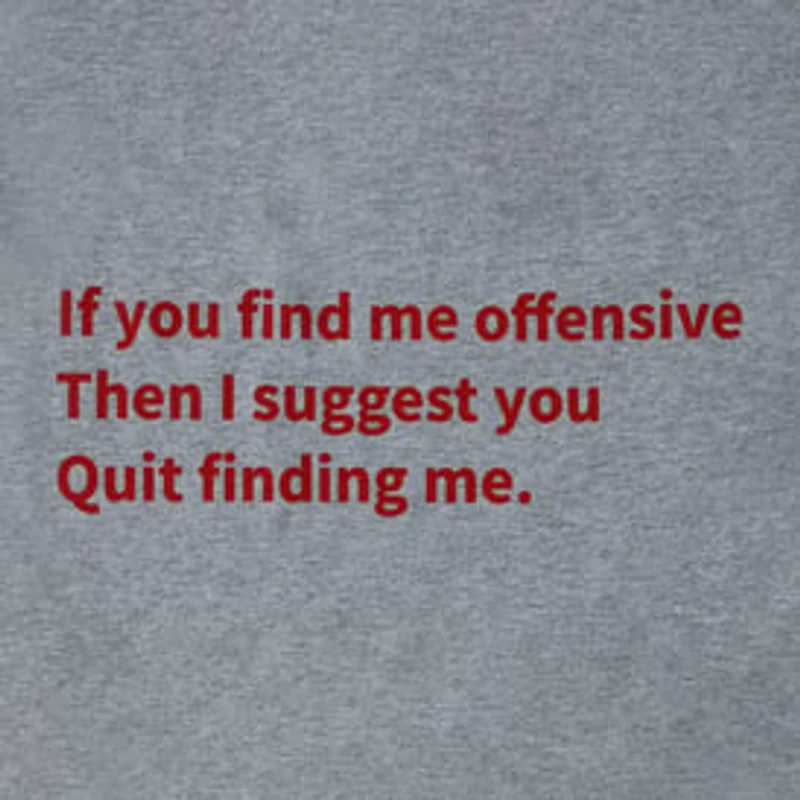 Quit Finding Me Graphic Tee