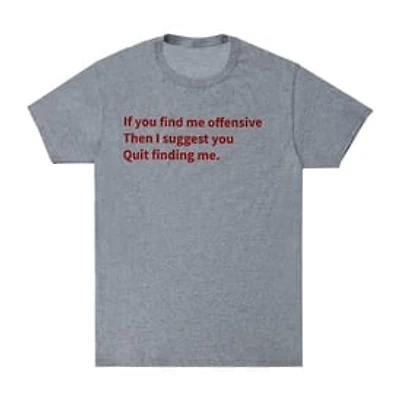 Quit Finding Me Graphic Tee