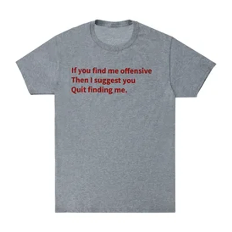Quit Finding Me Graphic Tee