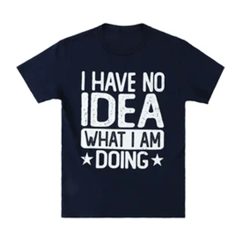 I Have No Idea What I'm Doing' Graphic Tee