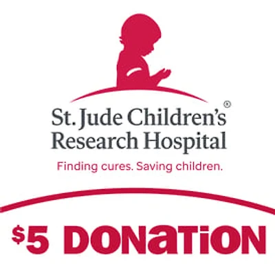 $$5 St. Jude Children's Research Hospital Donation