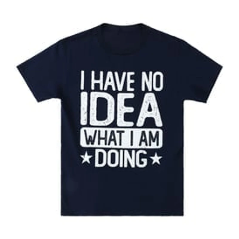 I Have No Idea What I'm Doing' Graphic Tee