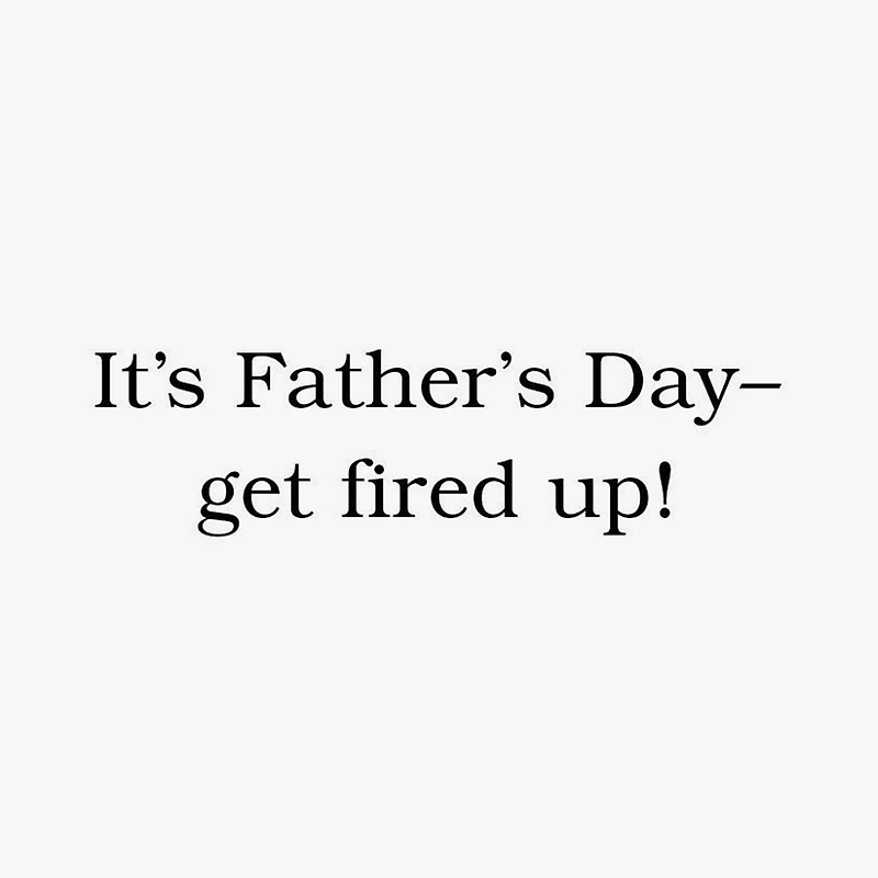 Get Fired Up Funny Father's Day Card for only USD 3.99 | Hallmark