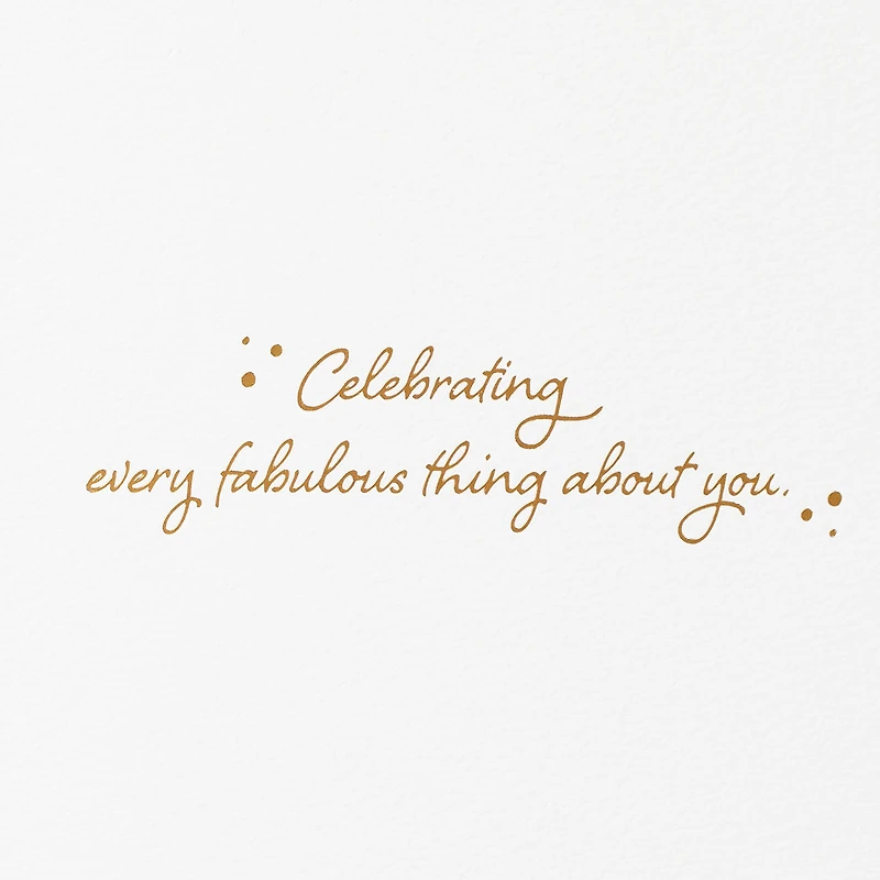 Celebrating Every Fabulous Thing Birthday Card for Her for only USD 7.59 | Hallmark
