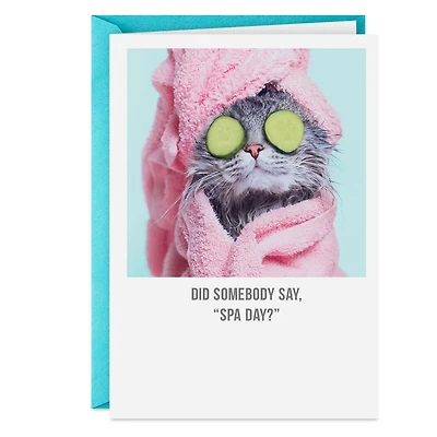 Did Someone Say Spa Day Funny Card for only USD 3.99 | Hallmark