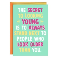Secret to Looking Young Funny Birthday Card for Adult for only USD 4.49 | Hallmark