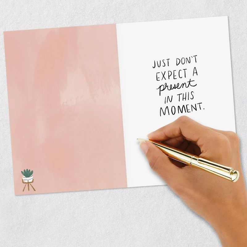 Be Present In the Moment Funny Birthday Card for only USD 3.99 | Hallmark