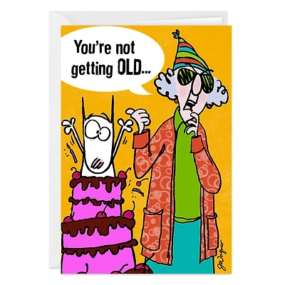 Maxine™ Not Getting Older Funny Custom Birthday Card for only USD 4.99 | Hallmark