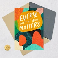 Every Part of You Matters Love Card for only USD 3.99 | Hallmark