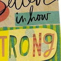 Believe in How Strong You Are Encouragement Card for only USD 4.99 | Hallmark