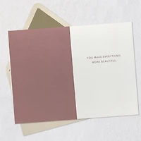 You Make Everything More Beautiful Birthday Card for only USD 10.59 | Hallmark