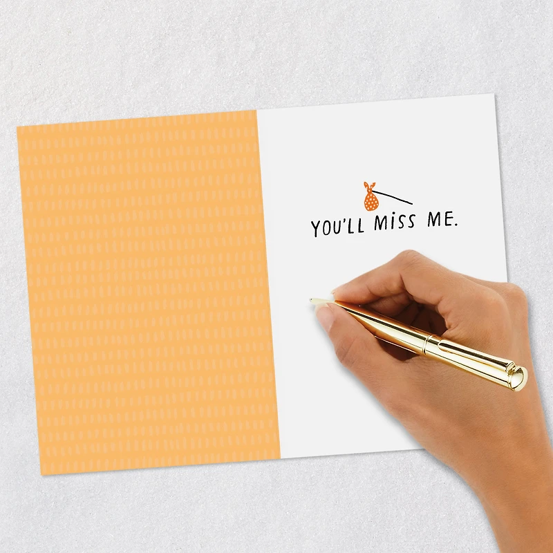 You'll Miss Me Funny Goodbye Card for only USD 3.99 | Hallmark