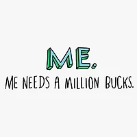 Me Needs a Million Bucks Funny Card for Mom for only USD 3.99 | Hallmark